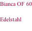 Bianca OF 60  Edelstahl