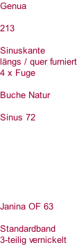 Genua  213  Sinuskante längs / quer furniert 4 x Fuge  Buche Natur  Sinus 72        Janina OF 63  Standardband  3-teilig vernickelt