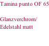 Tamina punto OF 65  Glanzverchrom/ Edelstahl matt