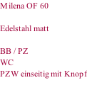 Milena OF 60  Edelstahl matt  BB / PZ WC PZW einseitig mit Knopf